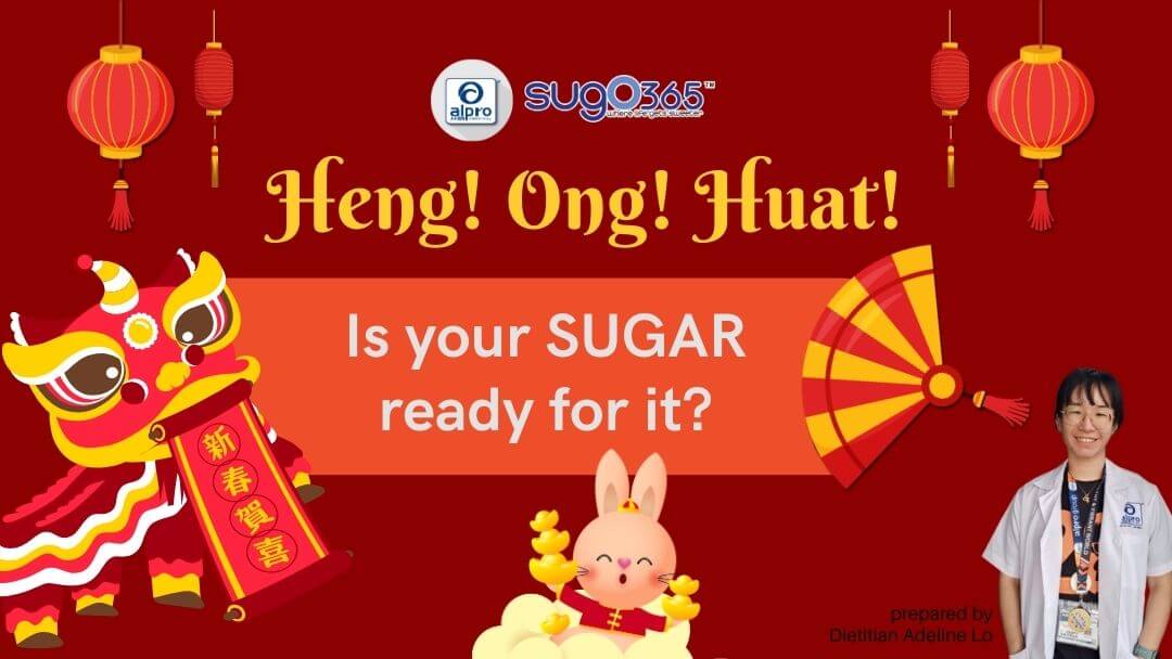 Featured image for Heng! Ong! Huat! Is your sugar ready for it?