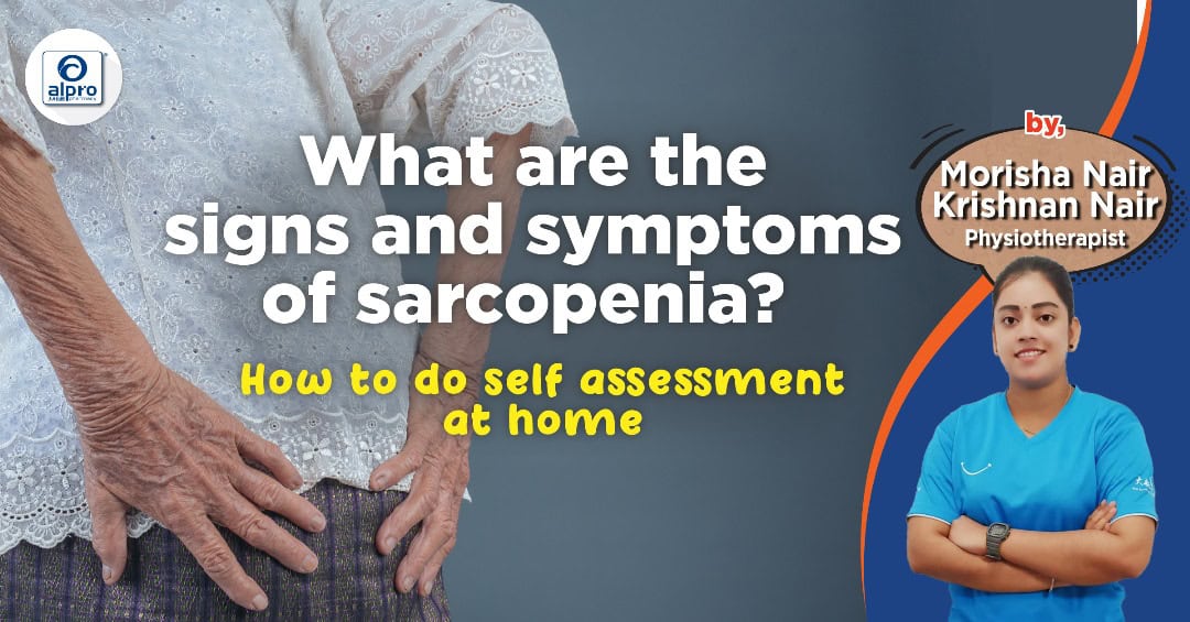 Featured image for What are the signs and symptoms of sarcopenia? How to do self assessment at home.
