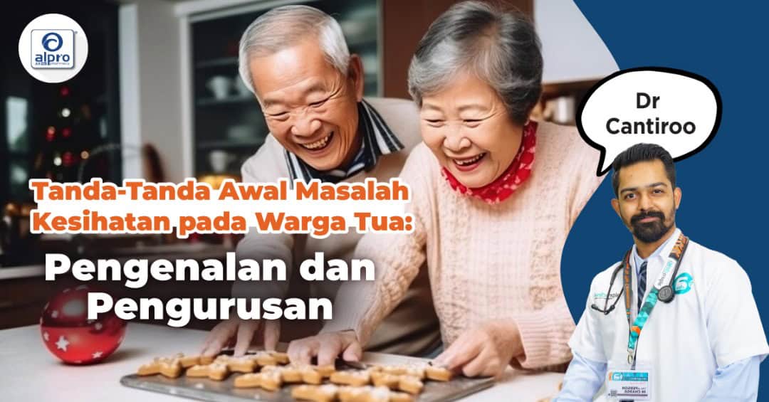 Featured image for Tanda-Tanda Awal Masalah Kesihatan pada Warga Tua: Pengenalan dan Pengurusan