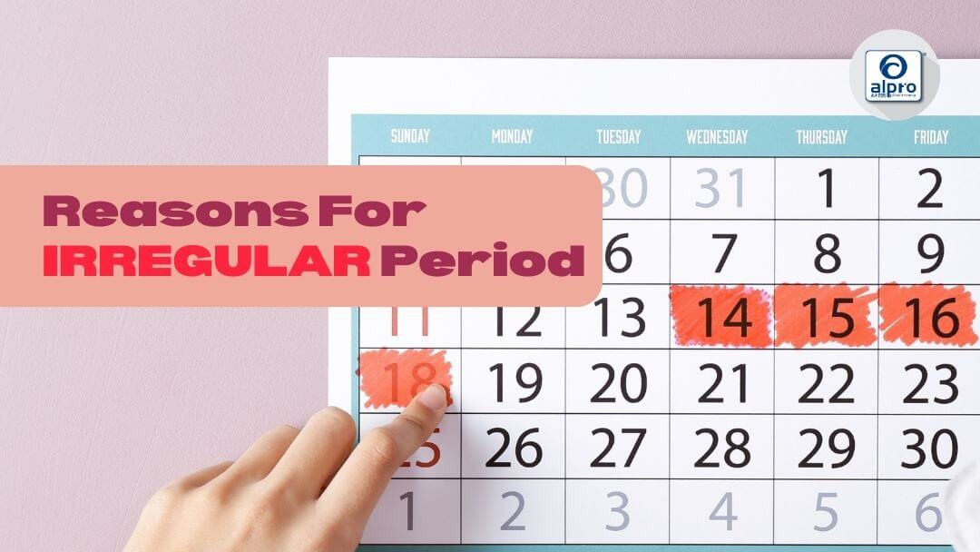 Featured image for Reasons for IRREGULAR period