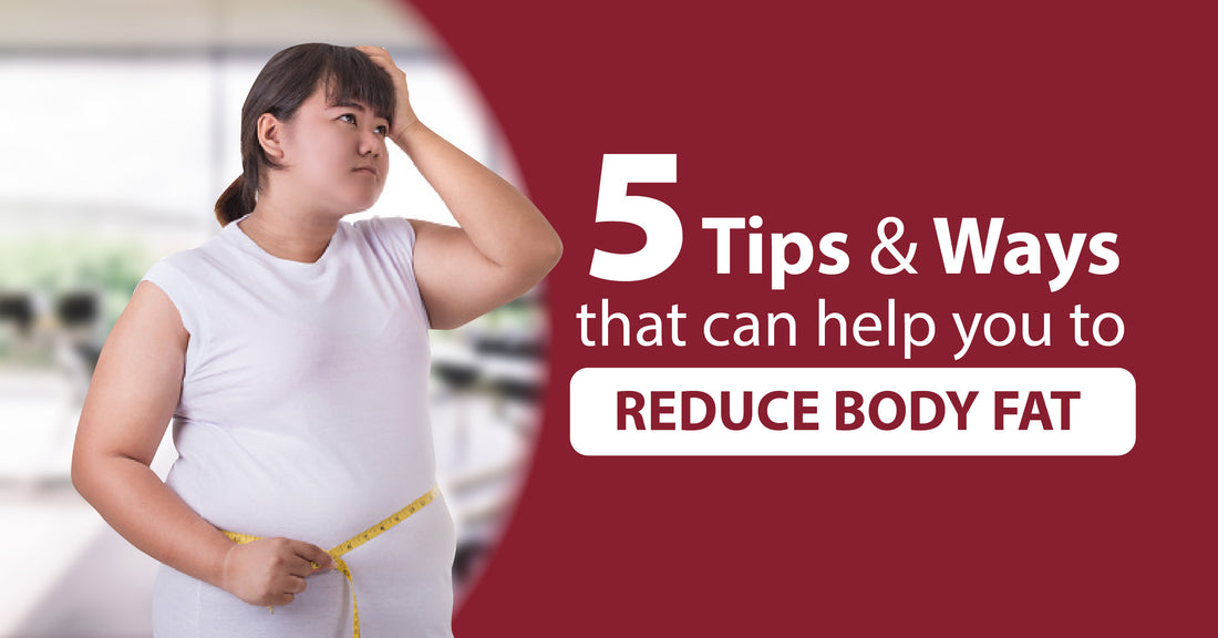 Featured image for 5 Tips and Ways that Can Help You to Reduce Body Fat
